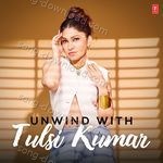Unwind With Tulsi Kumar - Armaan Malik Song Download